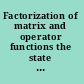 Factorization of matrix and operator functions the state space method /