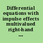 Differential equations with impulse effects multivalued right-hand sides with discontinuities /