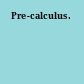 Pre-calculus.