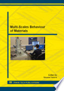 Multi-scales behaviour of materials : special topic volume with invited peer reviewed papers only /