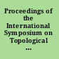 Proceedings of the International Symposium on Topological Aspects of Critical Systems and Networks, Sapporo, Japan, 13-14 February 2006