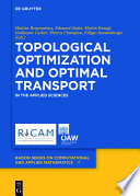 Topological optimization and optimal transport in the applied sciences /