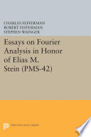 Essays on Fourier analysis in honor of Elias M. Stein /