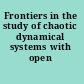 Frontiers in the study of chaotic dynamical systems with open problems