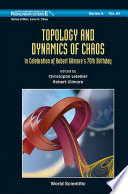 Topology and dynamics of chaos : in celebration of Robert Gilmore's 70th birthday /