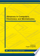 Advances in computers, electronics and mechatronics : selected, peer reviewed papers from the 2014 International Forum on Computers, Electronics and Mechatronics (IFCEM 2014), August 27-28, 2014, Zhuhai, China /