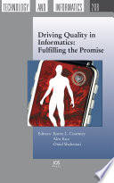 Driving quality in informatics : fulfilling the promise /