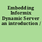 Embedding Informix Dynamic Server an introduction /