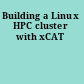 Building a Linux HPC cluster with xCAT