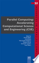 Parallel computing : accelerating computational science and engineering (CSE) /