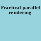 Practical parallel rendering