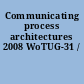 Communicating process architectures 2008 WoTUG-31 /