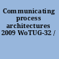 Communicating process architectures 2009 WoTUG-32 /