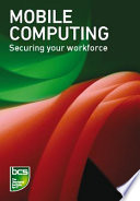 Mobile computing securing your workforce /