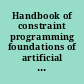 Handbook of constraint programming foundations of artificial intelligence /