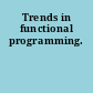 Trends in functional programming.