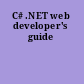 C# .NET web developer's guide