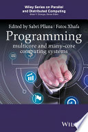 Programming multicore and many-core computing systems /