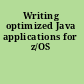 Writing optimized Java applications for z/OS