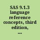 SAS 9.1.3 language reference concepts, third edition, volumes 1-2