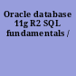 Oracle database 11g R2 SQL fundamentals /