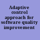 Adaptive control approach for software quality improvement