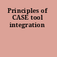 Principles of CASE tool integration