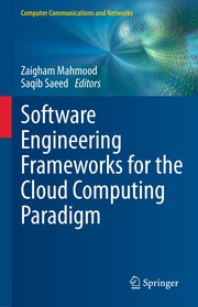 Software engineering frameworks for the cloud computing paradigm /