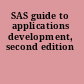 SAS guide to applications development, second edition