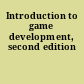 Introduction to game development, second edition