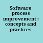 Software process improvement : concepts and practices /