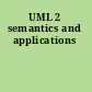 UML 2 semantics and applications