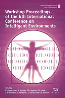 Workshop proceedings of the 6th International Conference on Intelligent Environments