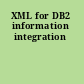 XML for DB2 information integration