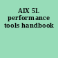 AIX 5L performance tools handbook