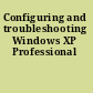 Configuring and troubleshooting Windows XP Professional