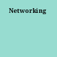 Networking