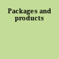 Packages and products