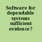 Software for dependable systems sufficient evidence? /