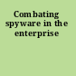 Combating spyware in the enterprise