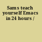 Sams teach yourself Emacs in 24 hours /