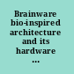 Brainware bio-inspired architecture and its hardware implementation /