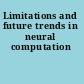 Limitations and future trends in neural computation