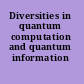 Diversities in quantum computation and quantum information
