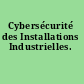 Cybersécurité des Installations Industrielles.