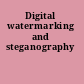 Digital watermarking and steganography