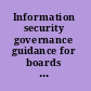 Information security governance guidance for boards of directors and executive management, 2nd edition /