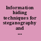 Information hiding techniques for steganography and digital watermarking Stefan Katzenbeisser, Fabien A. P. Petitcolas, editors.