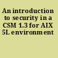 An introduction to security in a CSM 1.3 for AIX 5L environment