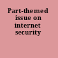 Part-themed issue on internet security